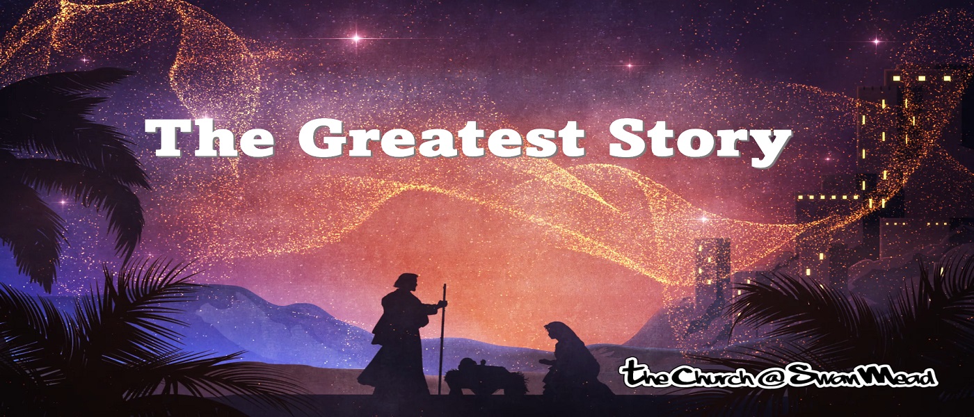The Greatest Story. Christmas.